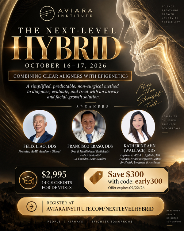 Aviara Institute Next-Level Hybrid course flyer, October 16–17, 2026: combining clear aligners with epigenetics. Speakers Felix Liao, Francisco Eraso, and Katherine Ahn (Wallace). Tuition $2,995; 14 CE credits for dentists. Save $300 with code early300; offer expires September 22, 2026.